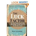 The Luck Factor: Why Some People are Luckier Than Others and How You Can Become One of Them