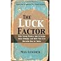 The Luck Factor: Why Some People Are Luckier Than Others and How You Can Become One of Them