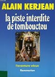 La piste interdite de Tombouctou (Laventure vécue)