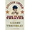 Abraham Lincoln Goes to Theatre