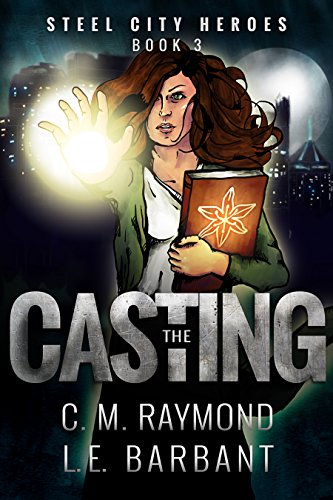 The Casting (Steel City Heroes Book 3)
