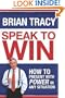Speak to Win: How to Present with Power in Any Situation