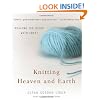 Knitting Heaven and Earth: Healing the Heart with Craft