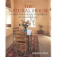 The Natural House: A Complete Guide to Healthy, Energy-Efficient, Environmental Homes