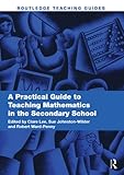 A practical guide to teaching mathematics in the secondary school