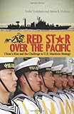 Red star over the Pacific : China's rise and the challenge to U.S. maritime strategy