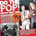 Do the Pop: Redux Part One Do the Pop: Redux Part One