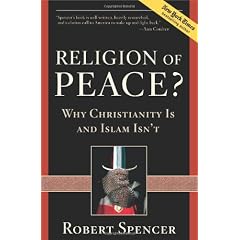 A Religion of Peace?: Why Christianity Is and Islam Isn't