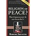 A Religion of Peace?: Why Christianity Is and Islam Isn't