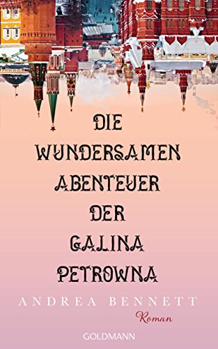 Die wundersamen Abenteuer der Galina Petrowna: Roman (German Edition)