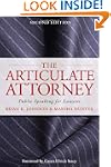 The Articulate Attorney: Public Speak...