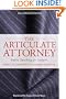 The Articulate Attorney: Public Speaking for Lawyers