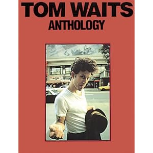 Book:  Tom Waits - Anthology by Tom Waits