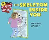 The Skeleton Inside You (Turtleback School & Library Binding Edition) (Let's-Read-And-Find-Out Science: Stage 2 (Paperback))
