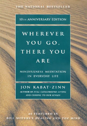 Wherever You Go, There You Are: Mindfulness Meditation In Everyday Life Book Image