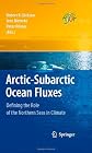 Arctic-Subarctic Ocean Fluxes: Defining the Role of the Northern Seas in Climate