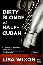 Dirty Blonde and Half-Cuban: A Novel