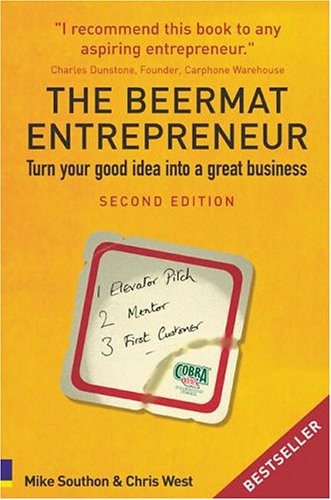The Beermat Entrepreneur: Turn Your Good Idea into a Great Business