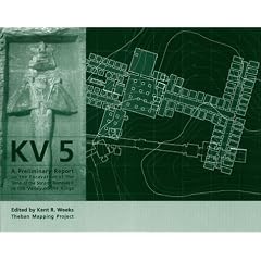 KV5: A Preliminary Report on the Excavation of the Tomb of the Sons of Ramesses II in the Valley of the Kings (Publications of the Theban Mapping Project, ... (Publications of the Theban Mapping Project)
