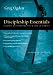 Discipleship Essentials: A Guide to Building Your Life in Christ