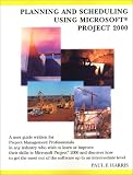 Planning and Scheduling Using Microsoft Project 2000