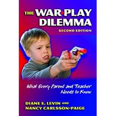 The War Play Dilemma: What Every Parent and Teacher Needs to Know (Early Childhood Education): What Every Parent and Teacher Needs to Know (Early Childhood Education)