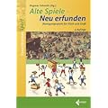Alte Spiele - Neu erfunden: Bewegungsspiele f�r Klein und Gro�