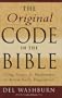The Original Code in the Bible: Using Science and Mathematics to Reveal God's Fingerprints