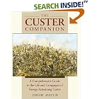 The Custer Companion: A Comprehensive Guide to the Life of George... by Thom Hatch