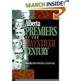 Alberta Premiers of the Twentieth Century (Trade Books based in Scholorship(TBS))