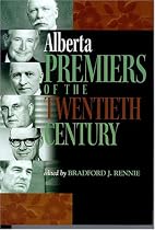 Alberta Premiers of the Twentieth Century (Trade Books based in Scholorship(TBS))