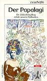 Der Papalagi. Ein S�dseeh�uptling erlebt unsere Zivilisation