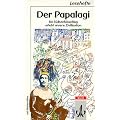 Der Papalagi. Ein S�dseeh�uptling erlebt unsere Zivilisation