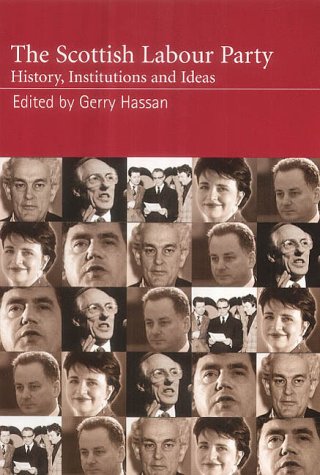 The Scottish Labour Party: History, Institutions and Ideas
