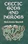 Celtic Gods and Heroes