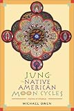 Review Hays (Nicolas) Ltd ,U.S.  / Jung and the Native American Moon Cycles: Rhythms of Influence