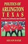 Politics of Arlington, Texas: An Era of Continuity and Growth