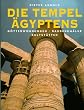 Die Tempel �gyptens. G�tterwohnungen, Baudenkm�ler, Kultst�tten