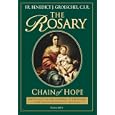 The Rosary: Chain of Hope (Meditations on the Mysteries of the Rosary with Twenty Renaissance Paintings) by Fr. Benedict J. Groeschel