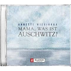 Mama, was ist Auschwitz?. Ungek�rzte Lesung