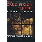 Click here to buy The Crucifixion of Jesus, Second Edition, Completely Revised and Expanded: A Forensic Inquiry by  Frederick T. Zugibe.