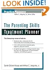 The Parenting Skills Treatment Planner (PracticePlanners�)