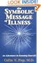 The Symbolic Message of Illness: An Adventure in Knowing Yourself