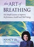 The Art of Breathing - Six Simple Lessons to Improve Performance, Health and Well-Being - DVD by Nancy Zi
