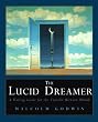 The Lucid Dreamer: A Waking Guide for the Traveler Between Worlds