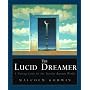 The Lucid Dreamer: A Waking Guide for the Traveler Between Worlds