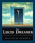 The Lucid Dreamer: A Waking Guide for the Traveler Between Worlds