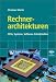Rechnerarchitekturen. CPUs, Systeme, Software- Schnittstelle. Rechnerarchitekturen. CPUs, Systeme, Software- Schnittstelle.