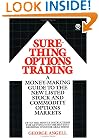 Sure-Thing Options Trading: A Money-Making Guide to the New Listed Stock and Commodity Options Markets (Plume)