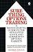 Book Sure-Thing Options Trading: A Money-Making Guide to the New Listed Stock and Commodity Options Markets
